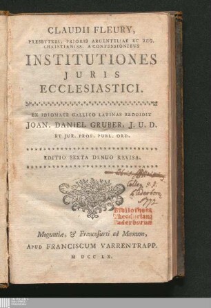 Claudii Fleury, Presbyteri, Prioris Argenteliae Et Reg. Christianiss. A Confessionibus Institutiones Juris Ecclesiastici