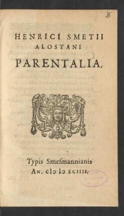 Henrici Smetii Alostani Parentalia.