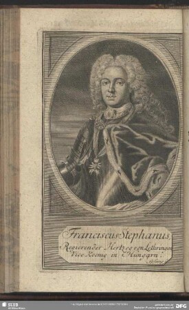 Franciscus Stephanus, Regierender Hertzog von Lothringen, Vice Koenig in Hungarn