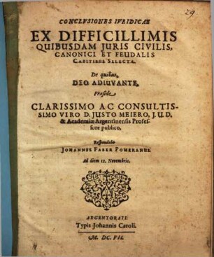 Conclusiones Iuridicae Ex Difficillimis Quibusdam Iuris Civilis, Canonici Et Feudalis Capitibus Selectae