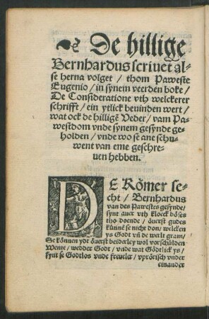 De hillige Bernhardus scrivet alse herna volget/ thom Paweste Eugenio/ in synem veerden boke ...