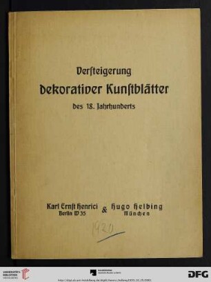 Versteigerung von dekorativen Kunstblättern, besonders Farbendrucken des 18. Jahrhunderts : aus süddeutschem und anderem Besitze in Berlin W 35, Lützowstrasse 82 ; Versteigerung: 25. Oktober 1920