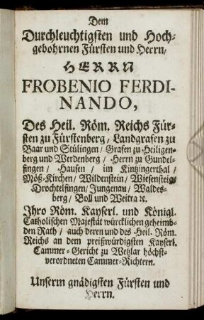 Dem Durchleuchtigsten und Hochgebohrnen Fürsten und Herrn, Herrn Frobenio Ferdinando,[...]