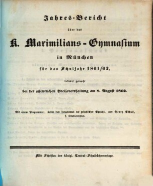 Jahresbericht über das Maximilians-Gymnasium in München : für das Schuljahr ..., 1861/62