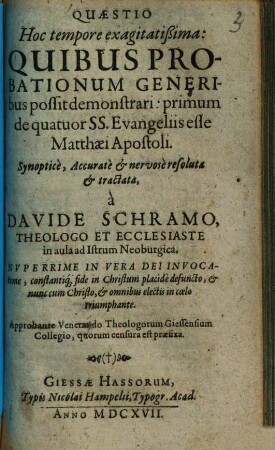 Quaestio hoc tempore exagitatißima: Quibus Probationum Generibus possit demonstrari: primum de quatuor SS. Evangeliis esse Matthaei Apostoli