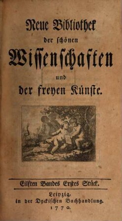 Neue Bibliothek der schönen Wissenschaften und der freyen Künste. 11. 1770/71