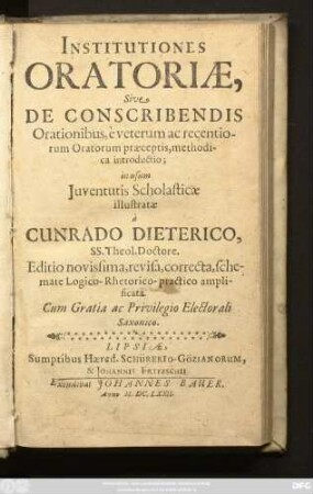 Institutiones Oratoriae, Sive De Conscribendis Orationibus : e veterum ac recentiorum Oratorum praeceptis, methodica introductio; in usum Iuventutis Scholasticae illustratae