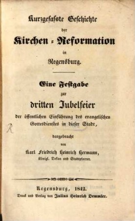 Kurzgefaßte Geschichte der Kirchen-Reformation in Regensburg