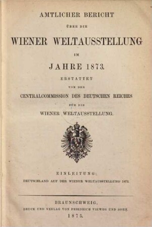 Amtlicher Bericht über die Wiener Weltausstellung im Jahre 1873. 1