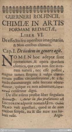 GUERNERI ROLFINCII, CHIMIAE IN ARTIS FORMAM REDACTAE, LIBER VI. De effectis seu operibus imaginariis, & Non-entibus chimicis.