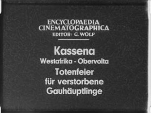 Kassena (Westafrika, Obervolta) - Totenfeier für verstorbene Gauhäuptlinge