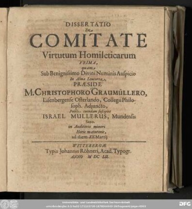 Dissertatio De Comitate Virtutum Homileticarum Prima, quam Sub Benignissimo Divini Numinis Auspicio In Alma Leucorea,