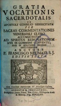 Gratia Vocationis Sacerdotalis : Ex Apostoli Consilio Resuscitata Per Sacras Commentationes Venerabili Clero Accomodatas Ad Spiritus Renovationem Sive In Communi Conventu, Sive In Solitario Secessu Instituendam