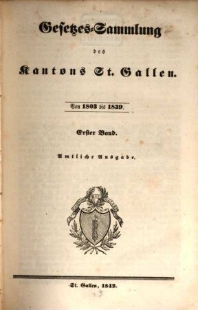 Gesetzes-Sammlung des Kantons St. Gallen : von 1803 bis 1839. 1