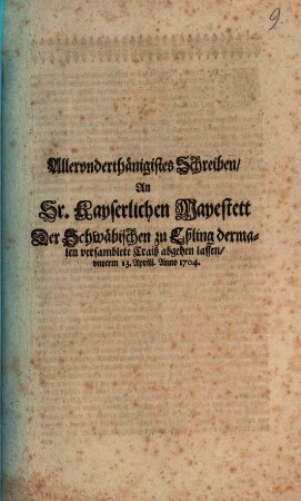 Allerunterthän. Schreiben an Se. Kays. Mt. der Schwäbischen zu Eßlingen ... versambleten Craiß
