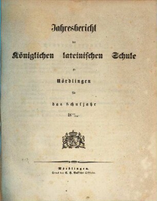 Jahresbericht über die Königliche Lateinschule zu Nördlingen. 1853/54
