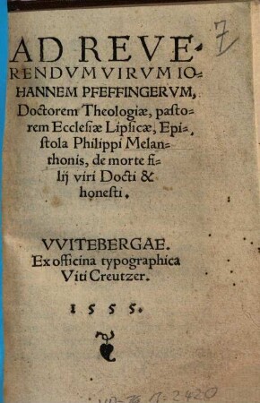 Ad reverendum virum Iohannem Pfeffingerum, doctorem theologiae, pastorem ecclesiae Lipsicae, epistola Philippi Melanthonis, de morte filii viri docti & honesti