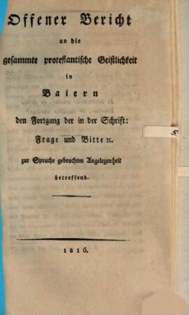 Offener Bericht an die gesammte protestantische Geistlichkeit in Baiern den Fortgang der in der Schrift: Frage und Bitte &c. zur Sprache gebrachten Angelegenheit betreffend