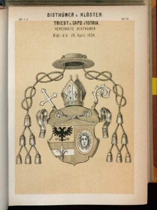 Taf. 21. Triest u. Capo d'Istria. Vereinigte Bisthümer. Dipl: d.d. 26. April. 1834