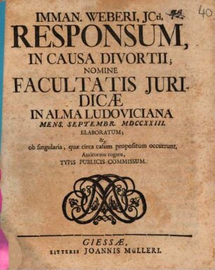 Imman. Weberi Responsum in causa divortii : nomine facultatis iuridicae im Alma Ludoviciana mens. Septembr. MDCCXXIII elaboratum ...