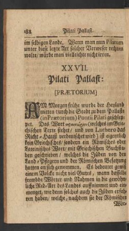 XXVII. Pilati Pallast: [Praetorium]