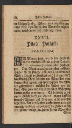 XXVII. Pilati Pallast: [Praetorium]