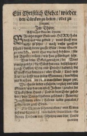 Ein Christlich Gebet/ wieder || den Türcken zu beten/ oder zu || singen. || Jm Thon: || Ach reicher Gott im Throne. ||