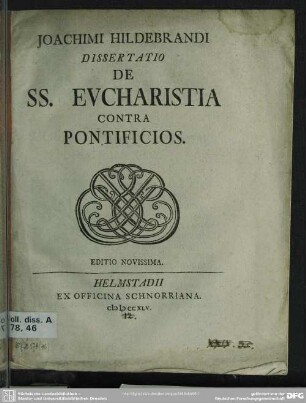 Joachimi Hildebrandi Dissertatio De Ss. Eucharistia Contra Pontificios