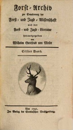 Forst-Archiv zur Erweiterung der Forst- und Jagd-Wissenschaft und der Forst- und Jagd-Literatur. 11. 1791