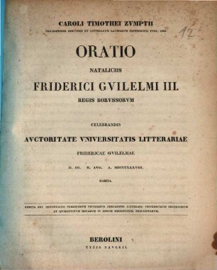 Oratio nataliciis Friderici Guilelmi IV. regis borussorum celebrandis autoritate Universitatis Litterariae Fridericae Guilelmae .... 1838