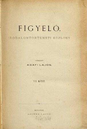 Figyelö : irodalomtörténeti Közlöny, 7. 1879