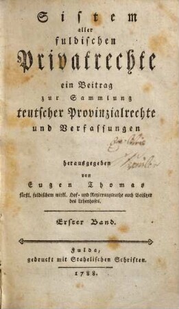 Sistem aller fuldischen Privatrechte : ein Beitrag zur Sammlung teutscher Provinzialrechte und Verfassungen, 1