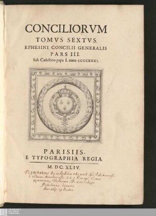Tomvs Sextvs: Ephesini Concilii Generalis Pars III. Sub Cælestino papa I. anno CCCCXXXI.
