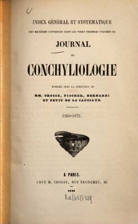 Journal de conchyliologie : comprenant lé̀tude des mollusques vivants et fossiles. [20, a]