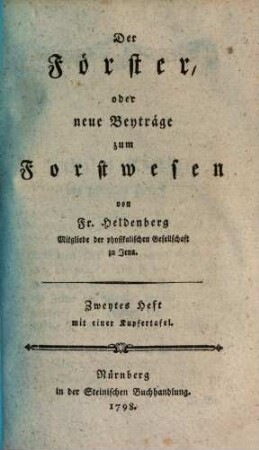 Der Förster, oder neue Beyträge zum Forstwesen. 1,2. 1798