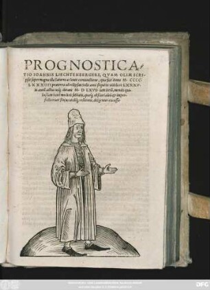 PROGNOSTICA=||TIO IOANNIS LIECHTENBERGERS, QVAM OLIM SCRI-||psit super magna illa Saturni ac Iouis coniunctione, quae fuit Anno M.CCCC.||LXXXIIII. praeterea ad eclipsim Solis anni sequẽtis uidelicet LXXXV.|| in annũ adhuc usq́; durans M.D.LXVII. iam iterũ, mendis qui=||busdam haud modicis sublatis, quaeq́; obscuri adeò et imper=||fecti erant sensus utcũq́; restitutis, diligenter excussa.||