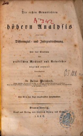 Die ersten Grundlehren der höhern Analysis oder der Differenzial- und Integralrechnung : für das Studium der praktischen Mechanik und Naturlehre : mit 38 in den Text eingedruckten Holzschnitten