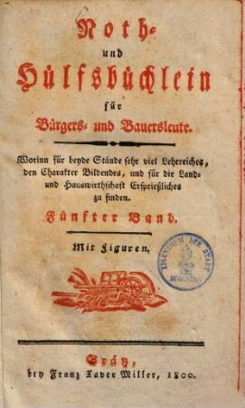 Noth- und Hülfsbüchlein oder lehrreiche Freuden- und Trauergeschichte der Einwohner zu Mildheim, 5.