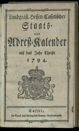 1794: Landgraefl. Hessen-Casselischer Staats- und Adreß-Kalender : auf das Jahr Christi ...