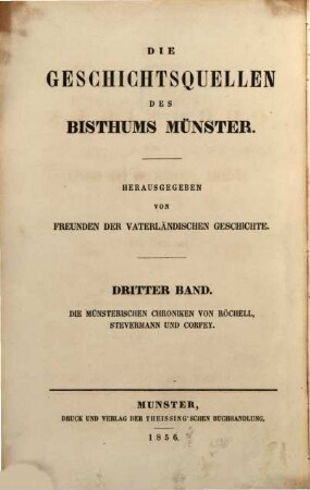 Die Geschichtsquellen des Bisthums Münster. 3, Die münsterischen Chroniken von Röchell, Stevermann und Corfey