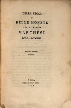 Della zecca e delle monete degli antichi marchesi della Toscana