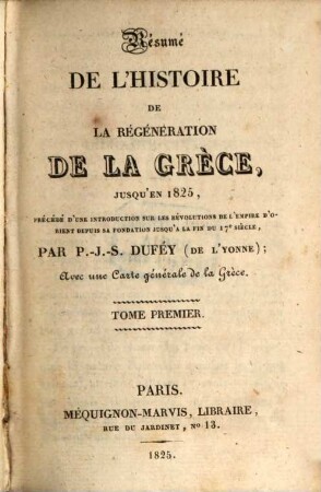 Résumé de l'histoire de la régénération de la Grèce jusqu'en 1825 : avec une Carte générale de la Grèce, 1