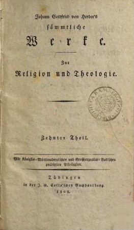 Johann Gottfried von Herder's sämmtliche Werke, [1],10. Zur Religion und Theologie ; 10, Vom Studium der Theologie und dem christlichen Predigtamt