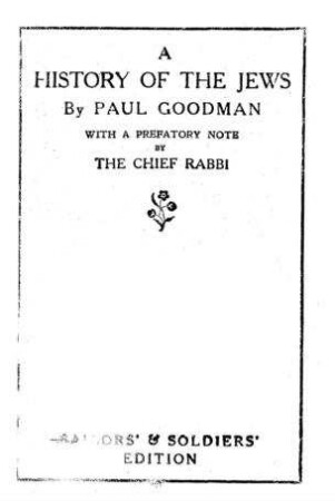 A history of the Jews by Paul Goodman : with a prefatory note by the chief rabbi