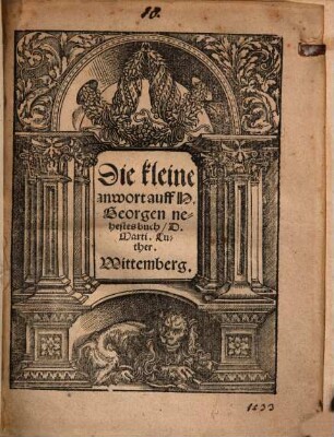 Die kleine antwort auff H. Georgen nehestes buch : Wittemberg