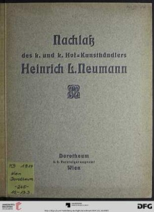 Nr. 245: Kunstauktion / Dorotheum: Nachlaß des k. u. k. Hof-Kunsthändlers Heinrich L. Neumann : Auktion: 10. bis 13. März 1914