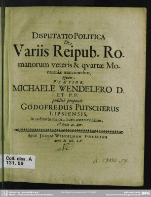 Disputatio politica de variis reipub. Romanorum veteris & quartae Monarchiae mutationibus