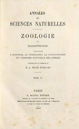 Annales des sciences naturelles. Zoologie et paléontologie. 6. 1888