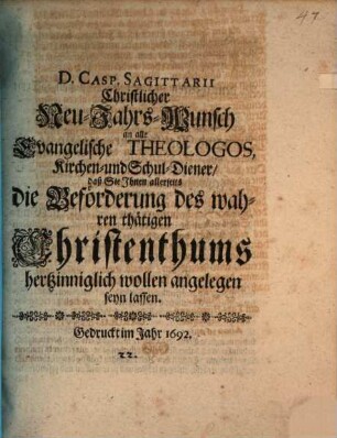 Christlicher Neu-Jahrs-Wunsch an alle Evangelischen Theologos, Kirchen- und Schul-Diener, daß sie ihnen allerseits die Beförderung des wahren thätigen Christenthums hertzinniglich wollen angelegen seyn lassen