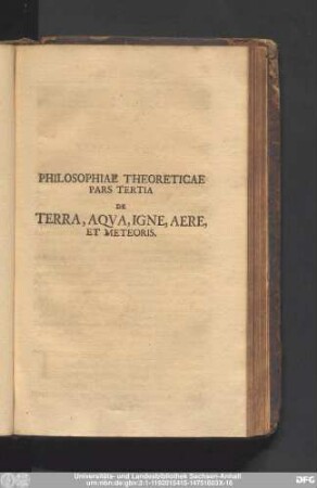 Philosophiae Theoreticae Pars Tertia De Terra, Aqua, Igne, Aere, Et Meteoris.